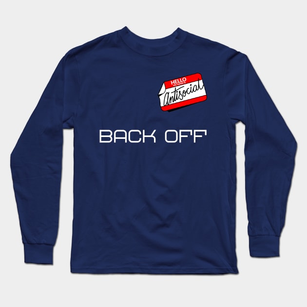 BACK OFF - Antisocial Long Sleeve T-Shirt by TJWDraws